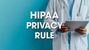 HIPAA Privacy Rule: New Requirements for Reproductive Healthcare Entities